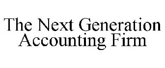 THE NEXT GENERATION ACCOUNTING FIRM
