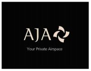 AJA YOUR PRIVATE AIRSPACE