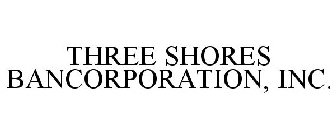 THREE SHORES BANCORPORATION