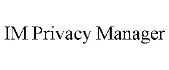 IM PRIVACY MANAGER