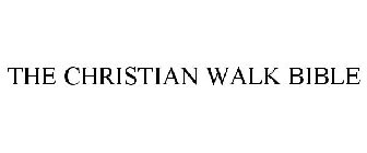 THE CHRISTIAN WALK BIBLE