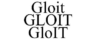 GLOIT GLOIT GLOIT