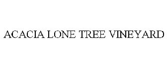ACACIA LONE TREE VINEYARD