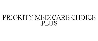 PRIORITY MEDICARE CHOICE PLUS