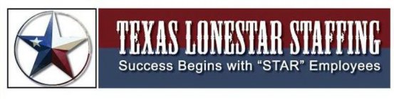 TEXAS LONESTAR STAFFING SUCCESS BEGINS WITH 