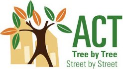 ACT TREE BY TREE STREET BY STREET