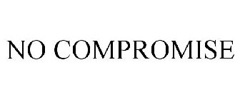 NO COMPROMISE