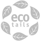 ECO TAILS