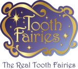TOOTH FAIRIES THE REAL TOOTH FAIRIES