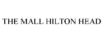 THE MALL HILTON HEAD