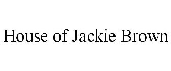 HOUSE OF JACKIE BROWN