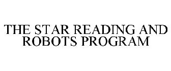 THE STAR READING AND ROBOTS PROGRAM