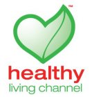 HEALTHY LIVING CHANNEL