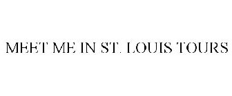 MEET ME IN ST. LOUIS TOURS