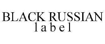 BLACK RUSSIAN L A B E L