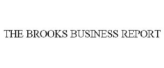 THE BROOKS BUSINESS REPORT