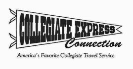 COLLEGIATE EXPRESS CONNECTION AMERICA'S FAVORITE COLLEGIATE TRAVEL SERVICE