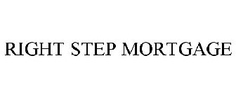 RIGHT STEP MORTGAGE
