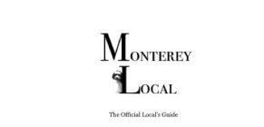 MONTEREY LOCAL THE OFFICIAL LOCAL'S GUIDE