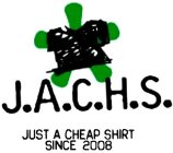J.A.C.H.S. JUST A CHEAP SHIRT SINCE 2008