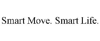 SMART MOVE. SMART LIFE.