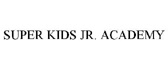 SUPER KIDS JR. ACADEMY