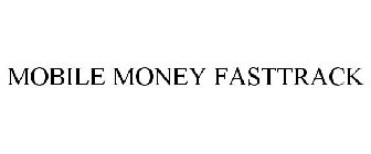 MOBILE MONEY FASTTRACK