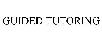 GUIDED TUTORING