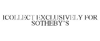 ICOLLECT EXCLUSIVELY FOR SOTHEBY'S