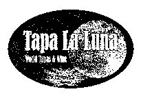 TAPA LA LUNA WORLD TAPAS & WINE