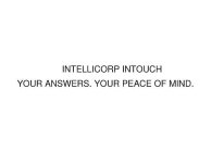 INTELLICORP IN TOUCH - YOUR ANSWERS. YOUR PEACE OF MIND.