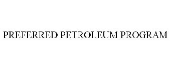 PREFERRED PETROLEUM PROGRAM