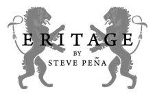 ERITAGE BY STEVE PEÑA
