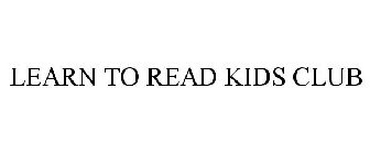 LEARN TO READ KIDS CLUB