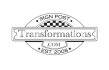 SIGN POST TRANSFORMATIONS.COM EST. 2008