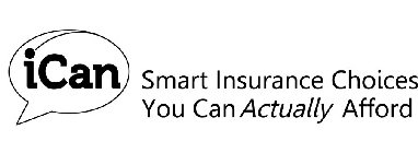 ICAN SMART INSURANCE CHOICES YOU CAN ACTUALLY AFFORD