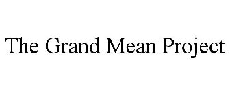 THE GRAND MEAN PROJECT
