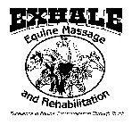EXHALE EQUINE MASSAGE AND REHABILITATION EXCELLENCE IN EQUINE COMMUNICATION THROUGH TOUCH