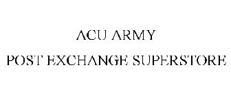 ACU ARMY POST EXCHANGE SUPERSTORE