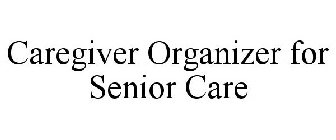 CAREGIVER ORGANIZER FOR SENIOR CARE