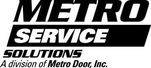 METRO SERVICE SOLUTIONS A DIVISION OF METRO DOOR, INC.