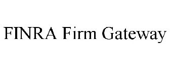 FINRA FIRM GATEWAY