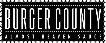 BURGER COUNTY ALMOST HEAVEN SAUCE