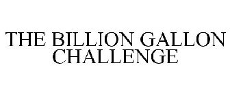 THE BILLION GALLON CHALLENGE