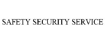 SAFETY SECURITY SERVICE