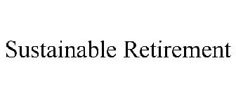 SUSTAINABLE RETIREMENT