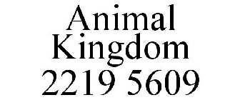 ANIMAL KINGDOM 2219 5609