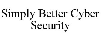 SIMPLY BETTER CYBER SECURITY