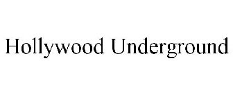 HOLLYWOOD UNDERGROUND