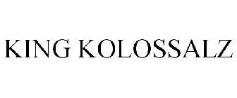 KING KOLOSSALZ